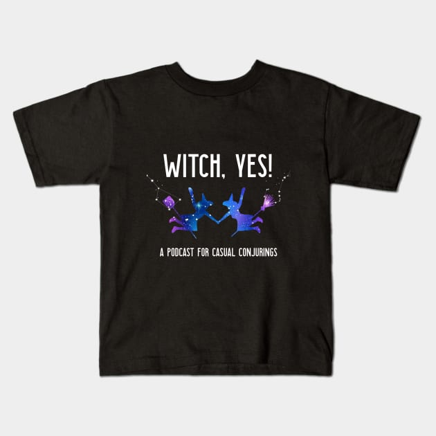 Witch Yes Podcast for Conjuring Kids T-Shirt by Witch, Yes!